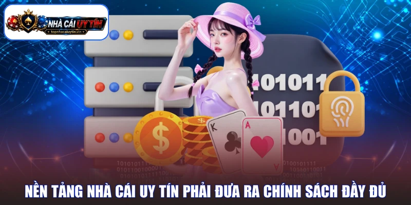 Nền tảng nhà cái uy tín phải đưa ra chính sách đầy đủ